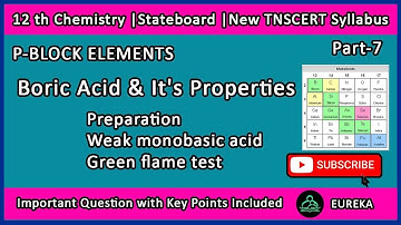 Boric Acid & its Properties | P-Block Element | part- 7 | TNSCERT | Stateboard | 12th chemistry