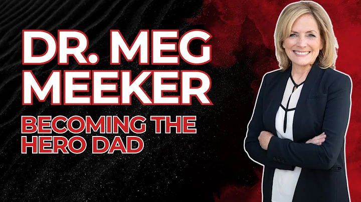 Becoming the Hero Dad: Expert Training | Dr. Meg Meeker #55