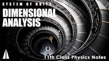 Chapter-1.4 | Dimensional Analysis | Complete 11th Class Physics Notes