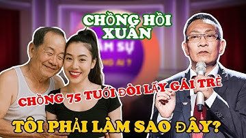 Tâm Sự Cùng Văn Sâm: Chồng 75 Tuổi Hồi Xuân Đòi Cưới Cô Gia Sư Trẻ Đẹp, Vợ Xử Lý Khôn Ngoan