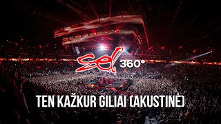 Video thumbnail of "SEL - Ten Kažkur Giliai (Akustinė Versija 360° Koncertas)"