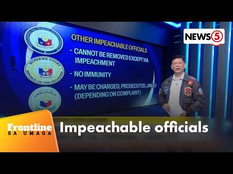 News explainED | Pagkaso sa mga impeachable na opisyal | Frontline Sa Umaga