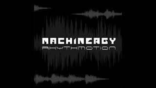 Machinergy - Rhythmotion