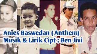 Lagu Anies Baswedan,  Capres Dan Presiden Indonesia 2029.