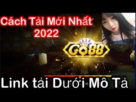 #1 Cách Tải Go88 Mới Nhất 2022 | tai go88 ios | tải go88 adroi Mới Nhất