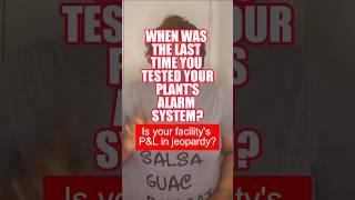 When Was the Last Time You Tested Your Plant's Alarm System?
