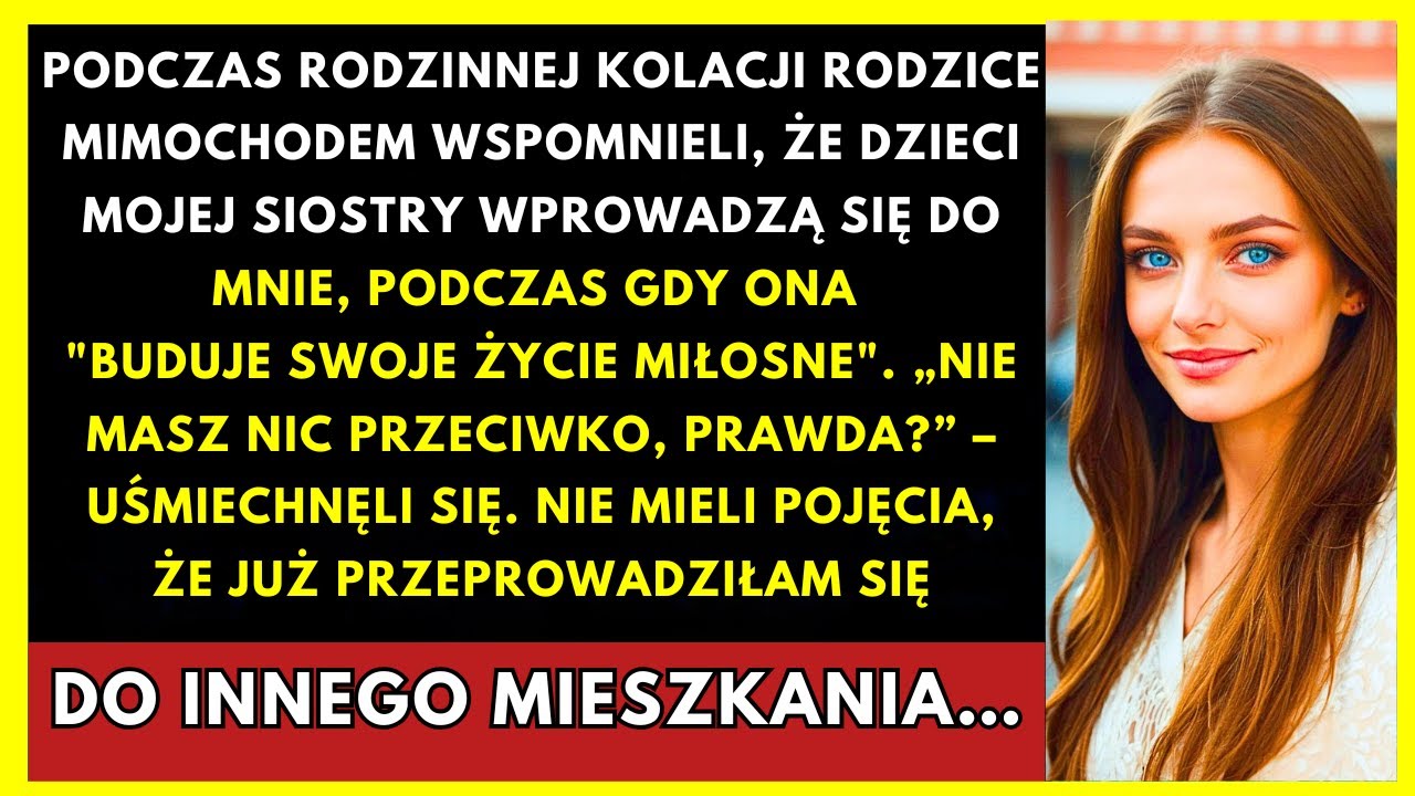 Rodzice Powiedzieli, Że Dzieci Mojej Siostry Zamieszkają Ze Mną, Gdy Ona Będzie Korzystać Z Życia