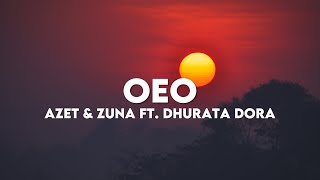 Azet &amp; Zuna ft. Dhurata Dora - OEO (Lyrics)