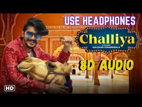 GULZAAR CHANNIWALA - CHALLIYA || 8D AUDIO SONG (OFFICIAL VIDEO ) || LATEST HARYANVI SONG 2020
