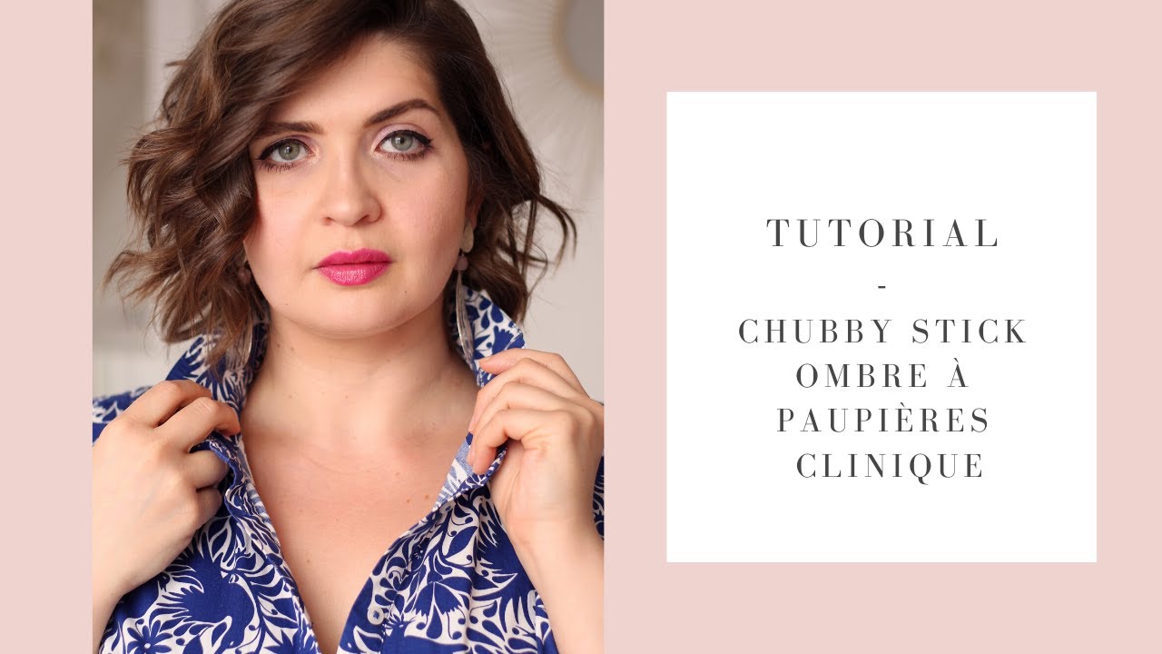 TUTORIAL CHUBBY STICK OMBRE A PAUPIÈRES CLINIQUE // Sarah ...