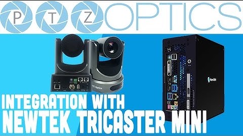PTZOptics NewTek Mini Integration - NTSC