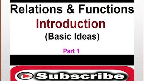 RELATIONS AND FUNCTIONS| BASIC CONCEPT | PART -1