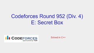 Secret Box - Codeforces Round 952 (Div. 4) Problem E Solution screenshot 3