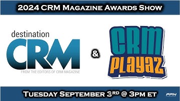 2024 CRM Magazine Industry Awards Show Presented by CRM Playaz and CRM Magazine