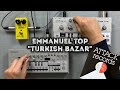 Emmanuel Top "Turkish Bazar" – Roland TB-303 Pattern, MXR Distortion +