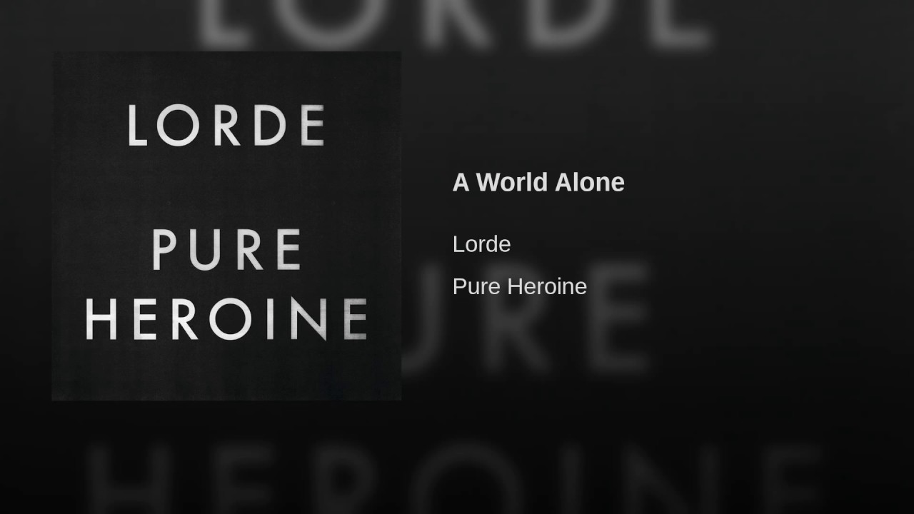 Lorde A World Alone Lyrics Genius Lyrics lorde a world alone lyrics genius