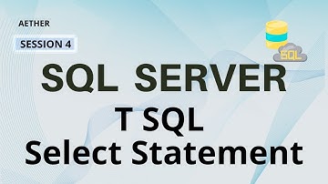 T SQL Select Statement | Aether  | Session 4