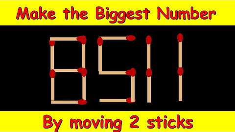 8511 Move 2 Matchsticks to Find The Highest Number || Matchstick Puzzles