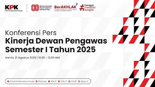 KONFERENSI PERS CAPAIAN KINERJA DEWAN PENGAWAS SEMESTER I TAHUN 2025 KONFERENSI PERS CAPAIAN KINERJA DEWAN PENGAWAS SEMESTER I TAHUN 2025