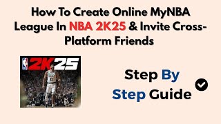 NBA 2K25 में ऑनलाइन MyNBA लीग कैसे बनाएँ और क्रॉस-प्लेटफ़ॉर्म दोस्तों को आमंत्रित करें (PS5 और Xbox) screenshot 4