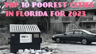 Top 10 List Of The  Poorest Cities In Florida 2023