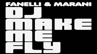 Fanelli & Marani - Dj Make Me Fly ( Preview)