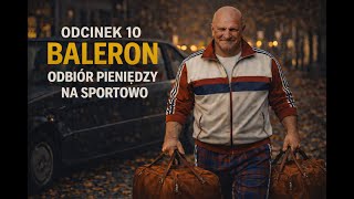 KRYMINALNY ZIOMEK ODC. 10, BALERON - ODBIÓR PIENIĘDZY NA SPORTOWO