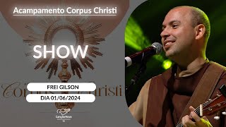 Show com Frei Gilson no Acampamento de Corpus Christi - 01/06/2024