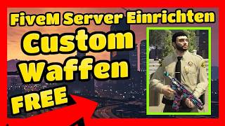 SO FÜGST DU CUSTOM WAFFEN IN DEINEM FIVEM SERVER EIN