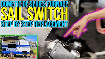 Dometic DF RV Camper Furnace Sail Switch Replacement Procedure