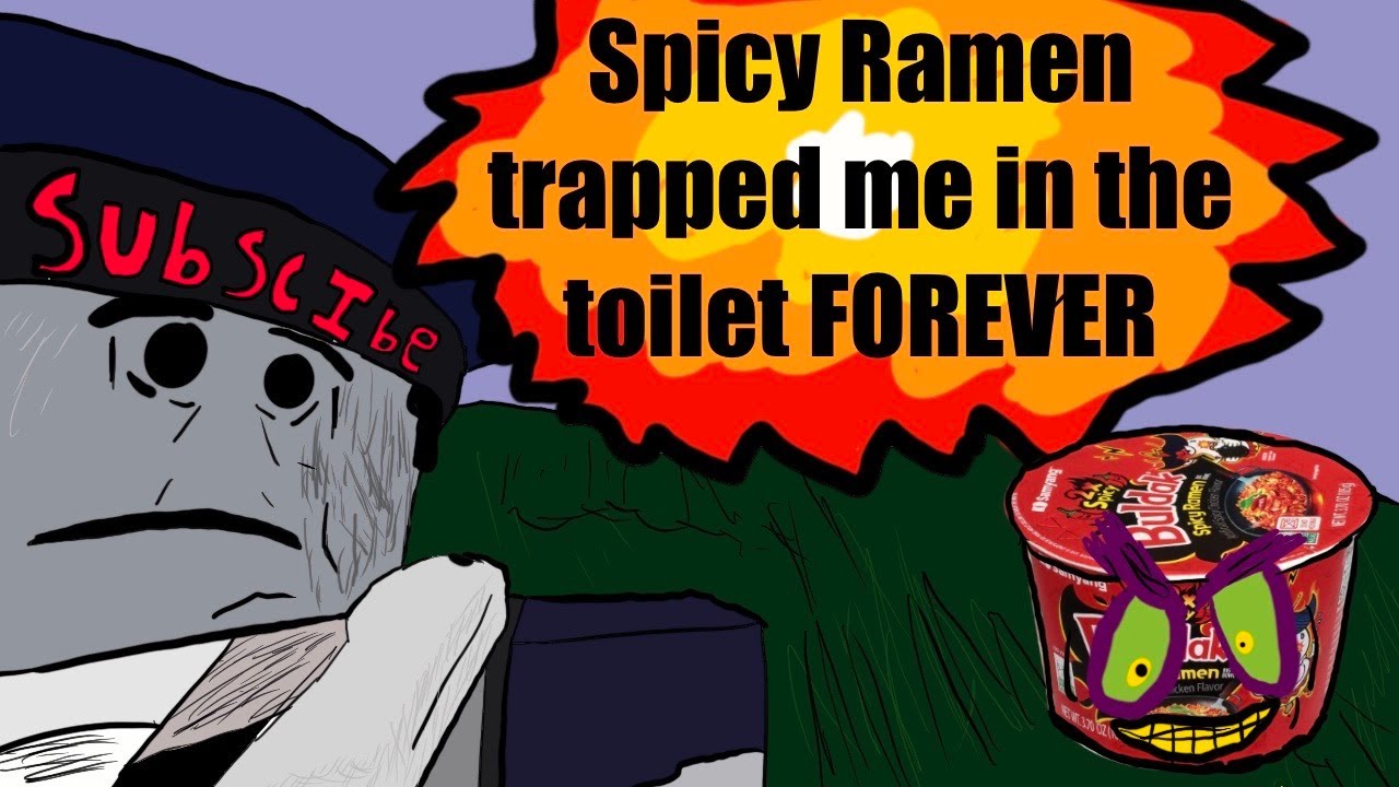 Spicy Ramen trapped me in the toilet FOREVER - YouTube