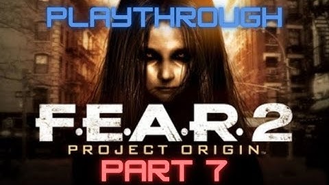 F.E.A.R. 2 Project Origin - playthrough - part  7