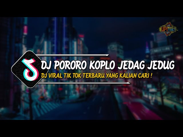 DJ PORORO KOPLO JEDAG JEDUG VIRAL TIK TOK TERBARU 2023 YANG KALIAN CARI !! class=