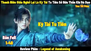 Thanh Niên Giấu Nghề Lại Là Kỳ Tài Tu Tiên Sở Hữu Thần Khí Bá Đạo | Full | Tóm Tắt Phim Hay 2024