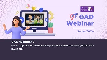 2024 GAD Webinar Series Episode 3 - What a GeRL Wants Gender Responsive Local Governance