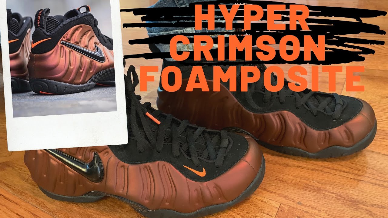 hyper crimson foamposite on feet