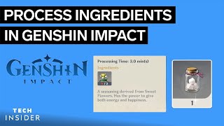 How To Process Ingredients In Genshin Impact | Tech Insider
