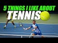 5 Things I Like About Tennis