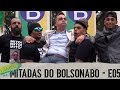 MITADAS DO BOLSONABO - E05