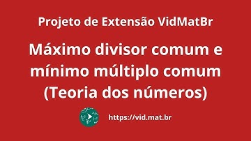 VidMatBr - mdc e mmc (Teoria dos Números)