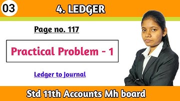 Practical problem 1 class 11th accounts chapter 4 ledger to journal page 117