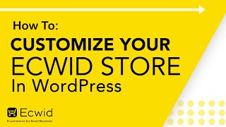 Famous How to: Customize your Ecwid store in WordPress - Ecwid E-commerce Support Profile