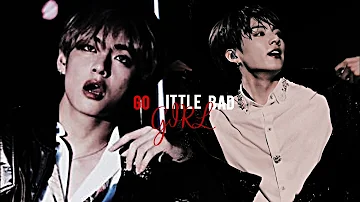►Taehyung & Jungkook  ❝Go Little Bad Girl❞ [BTS]
