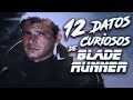 ¡12 Curiosidades de Blade Runner!