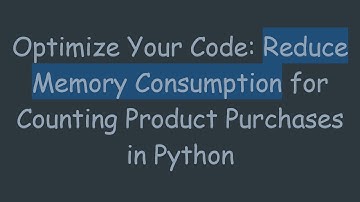 Optimize Your Code: Reduce Memory Consumption for Counting Product Purchases in Python
