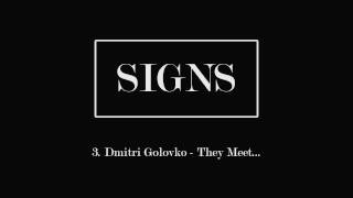 Dmitri Golovko - 3 - They Meet... (Signs OST)