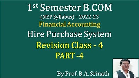 FA - B.COM (NEP Syllabus) - Hire Purchase System - Question Paper Problem  12 Marks By Srinath Sir