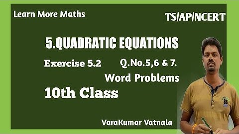 10th Class | Maths | Quadratic Equations | Exercise 5.2 | Q.No.5,6 & 7.
