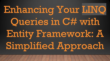 Enhancing Your LINQ Queries in C#  with Entity Framework: A Simplified Approach