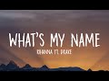 Rihanna - What’s My Name? (Lyrics) ft. Drake "Hey Boy, I Really Wanna See If You" [Tiktok Song]